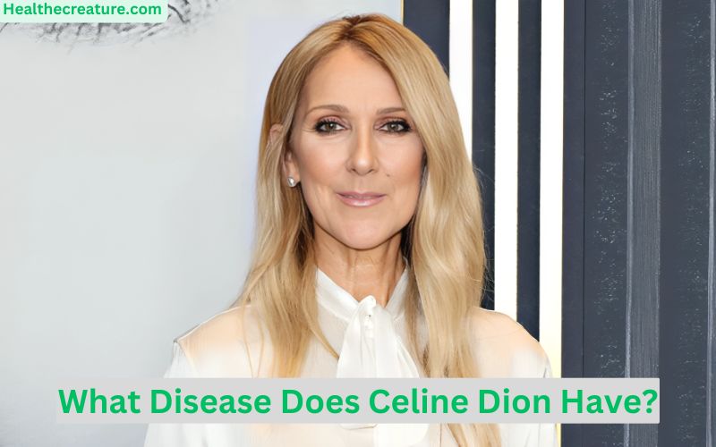 What Disease Does Celine Dion Have