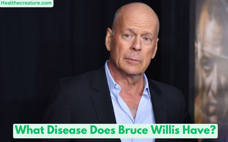 What Disease Does Bruce Willis Have