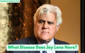 What Disease Does Jay Leno Have