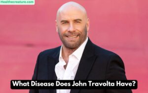 What Disease Does John Travolta Have