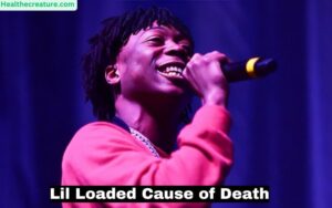 Lil Loaded Cause of Death