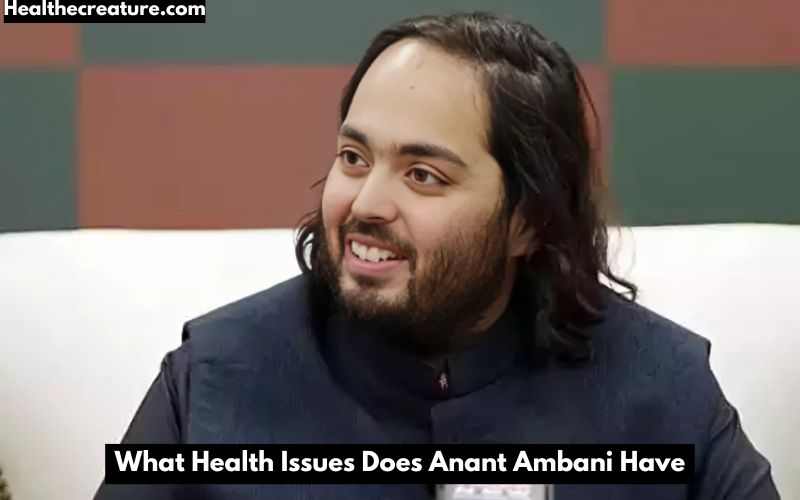 What Health Issues Does Anant Ambani Have