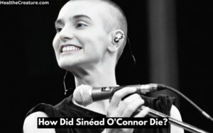 How Did Sinéad O'Connor Die?