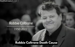 Robbie Coltrane Death Cause