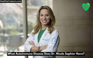 What Autoimmune Disease Does Dr. Nicole Saphier Have?