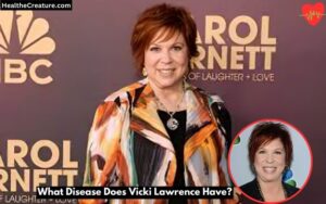 What Disease Does Vicki Lawrence Have